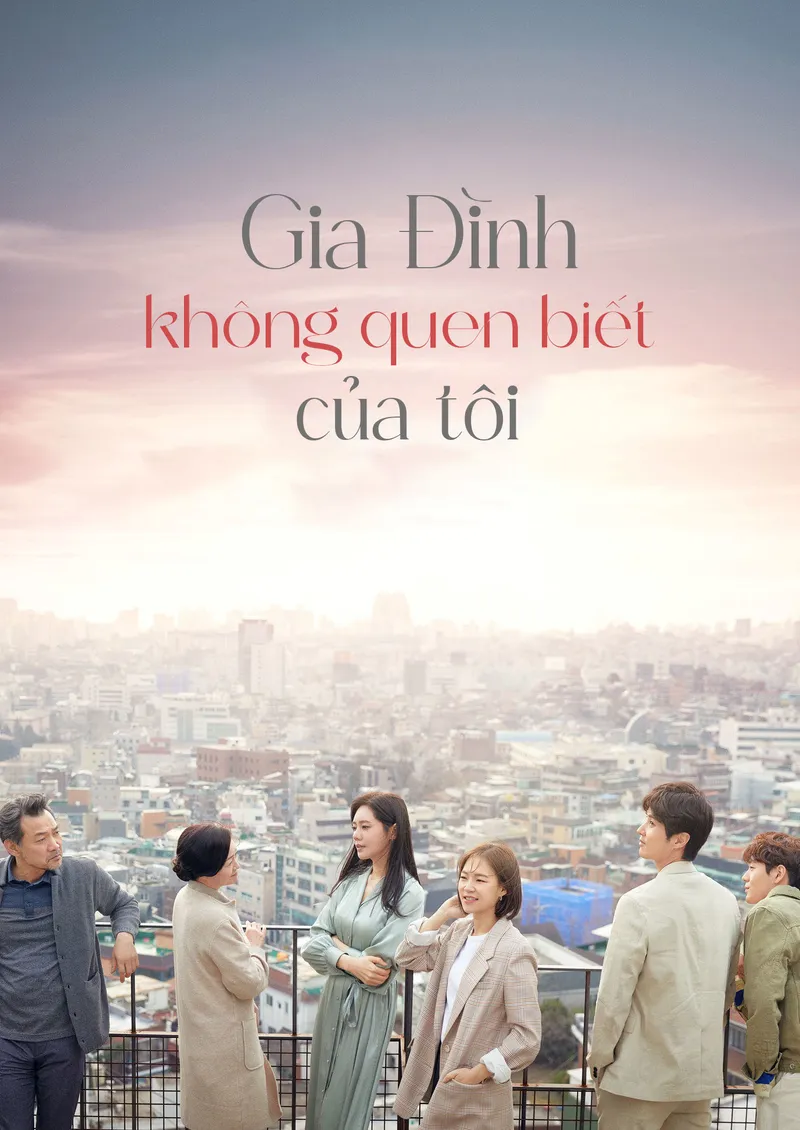 Xem phim Gia Đình Xa Lạ Của Tôi (Gia Đình Không Quen Biết Của Tôi) - Motchill