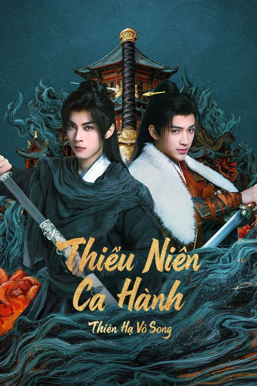 Xem phim Thiếu Niên Ca Hành: Thiên Hạ Vô Song - Motchill