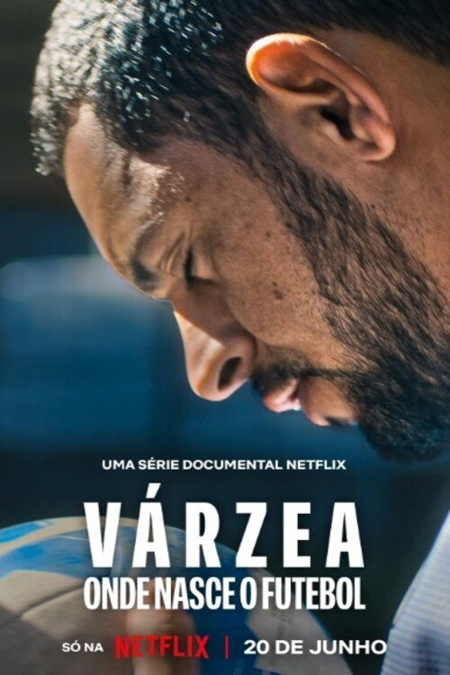 Xem phim Várzea:  Cái Nôi Của Bóng Đá (Várzea: Onde Nasce o Futebol) - Motchill