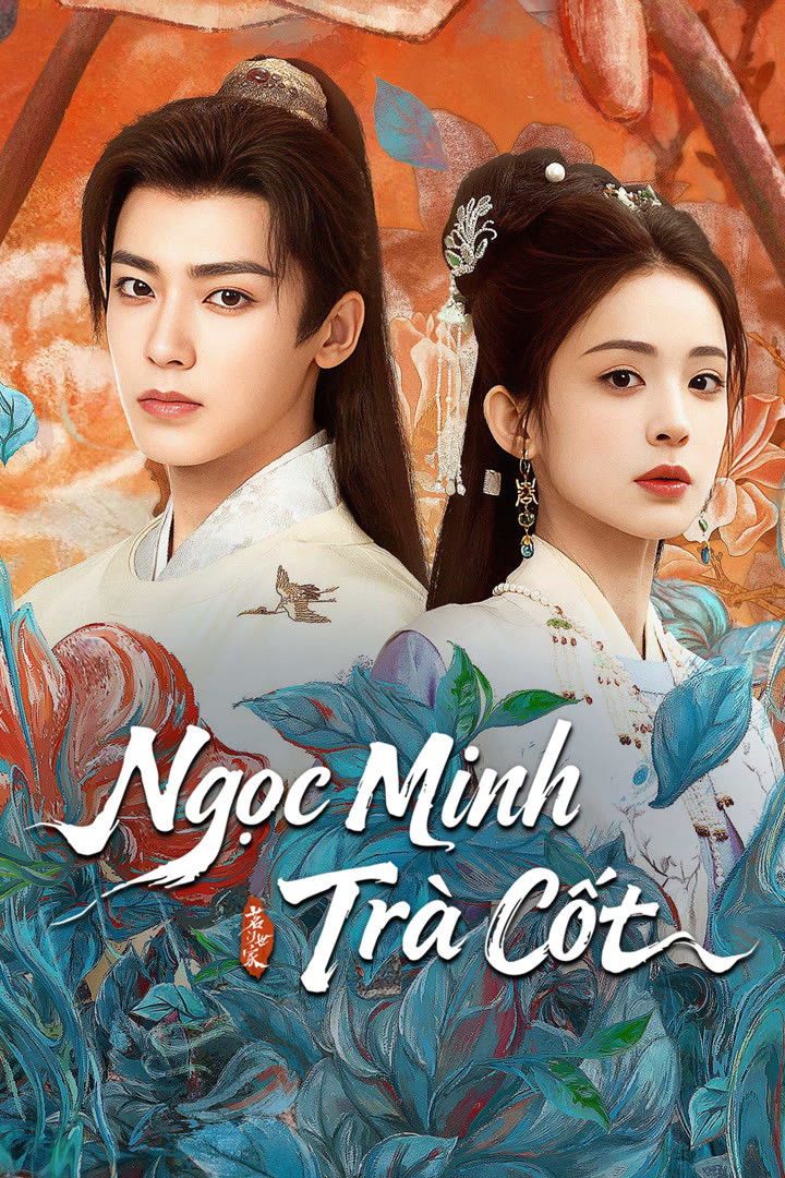 Xem phim Ngọc Minh Trà Cốt - Motchill